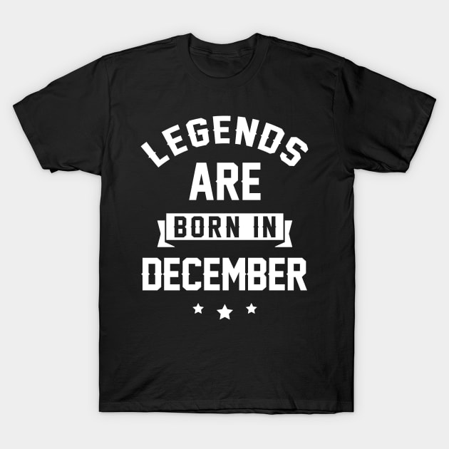 Legends Are Born In December - Birthday Gift T-Shirt by Diogo Calheiros